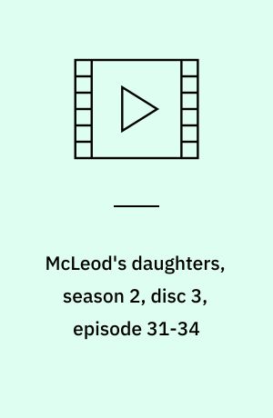 McLeod's daughters, season 2, disc 3, episode 31-34