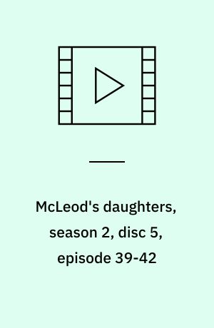 McLeod's daughters, season 2, disc 5, episode 39-42
