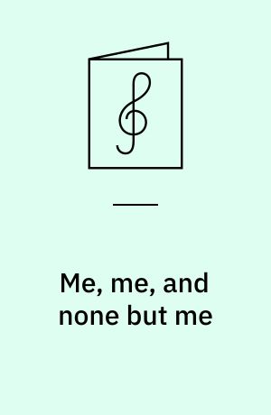 Me, me, and none but me : Third book of ayres, 1603: Stay, time : A pilgrim's solace, 1612