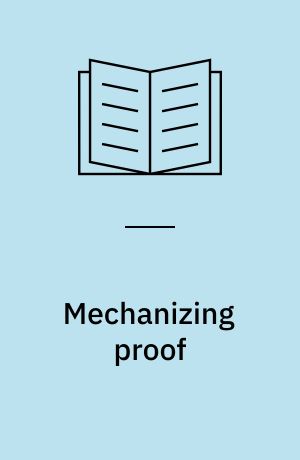Mechanizing proof : computing, risk, and trust