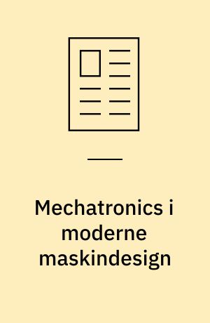 Mechatronics i moderne maskindesign : en blanding af mekanik og elektronik, på engelsk kaldet mechatronics, er synergetisk brug af præcisions ingeniørarbejde, kontrolteori, computervidenskab samt sensor og aktuator teknologi med henblik på at konstruere bedre produkter og processer