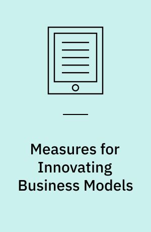 Measures for Innovating Business Models : An Empirical Study of German SMEs