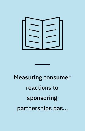 Measuring consumer reactions to sponsoring partnerships based upon emotional and attitudinal responses