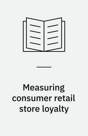 Measuring consumer retail store loyalty