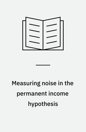 Measuring noise in the permanent income hypothesis