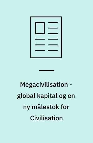 Megacivilisation - global kapital og en ny målestok for Civilisation