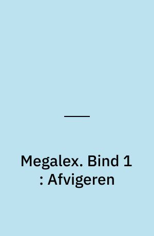 Megalex. Bind 1 : Afvigeren