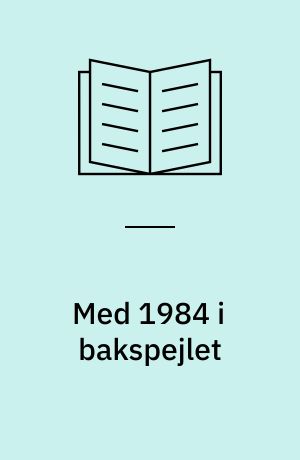 Med 1984 i bakspejlet : spørgsmål til kirkerne