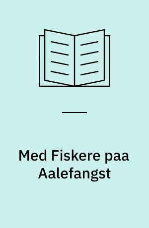 Med Fiskere paa Aalefangst