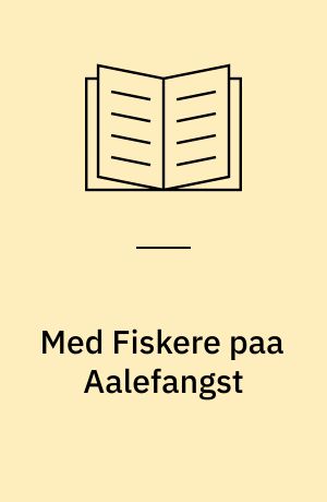 Med Fiskere paa Aalefangst