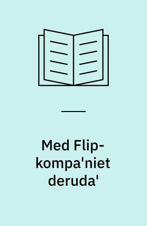 Med Flip-kompa'niet deruda'