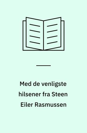Med de venligste hilsener fra Steen Eiler Rasmussen