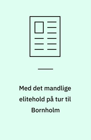 Med det mandlige elitehold på tur til Bornholm
