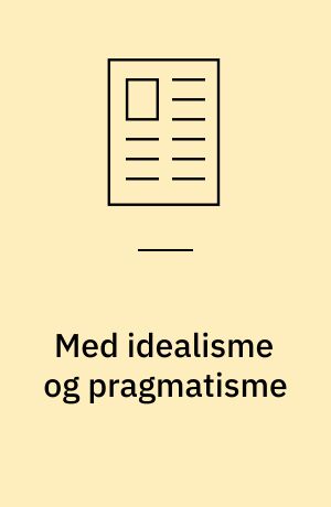 Med idealisme og pragmatisme
