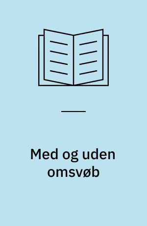 Med og uden omsvøb