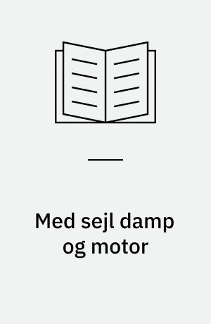 Med sejl damp og motor : bornholmske skibe ca. 1850-1976