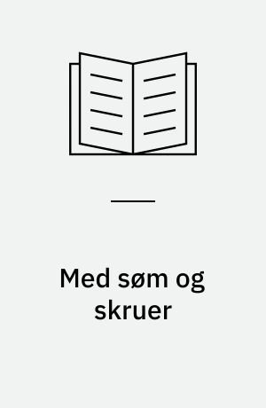 Med søm og skruer