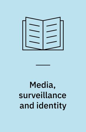 Media, surveillance and identity : social perspective