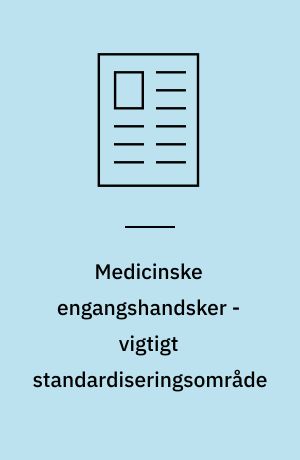 Medicinske engangshandsker - vigtigt standardiseringsområde