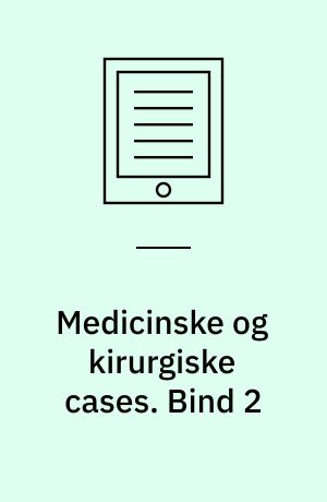 Medicinske og kirurgiske cases. Bind 2