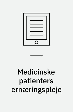 Medicinske patienters ernæringspleje : en medicinsk teknologivurdering