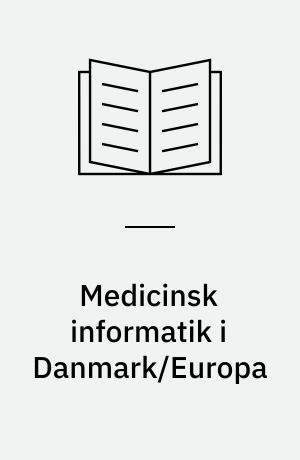 Medicinsk informatik i Danmark/Europa : rapport fra seminar den 23. marts 1990