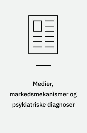 Medier, markedsmekanismer og psykiatriske diagnoser