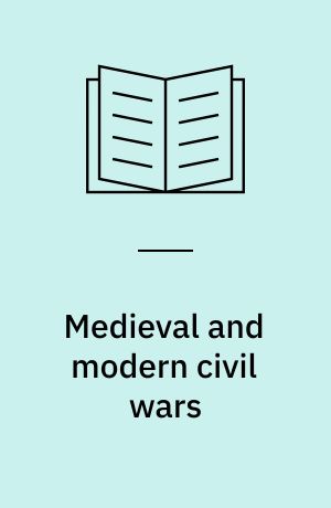 Medieval and modern civil wars : a comparative perspective