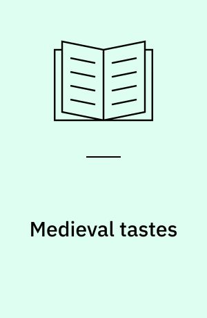 Medieval tastes : food, cooking, and the table