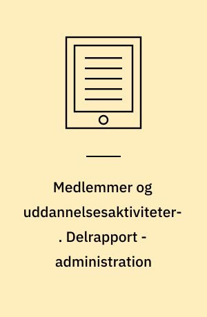 Medlemmer og uddannelsesaktiviteter : voksen- og efteruddannelsesreformens betydning for FTF-medlemmer : en spørgeskemaundersøgelse. Delrapport - offentlig sikkerhed