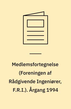 Medlemsfortegnelse (Foreningen af Rådgivende Ingeniører, F.R.I.). Årgang 1994