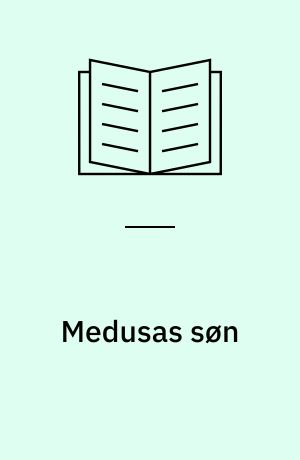 Medusas søn : digtning og etik hos Martin A. Hansen