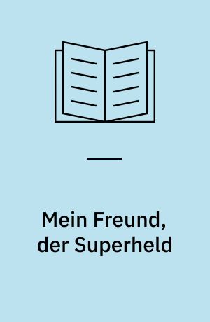 Mein Freund, der Superheld