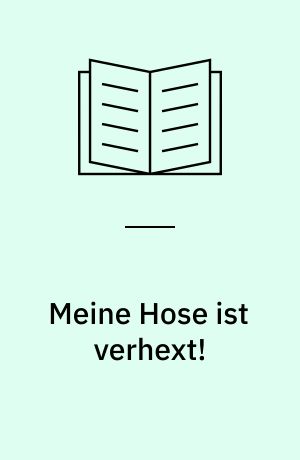 Meine Hose ist verhext! : ein Comic-Roman