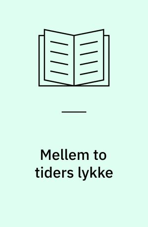 Mellem to tiders lykke