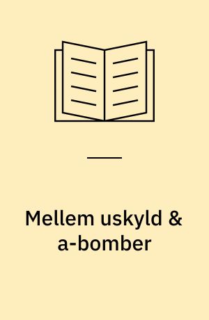 Mellem uskyld & a-bomber : koldkrigens København i 1950erne