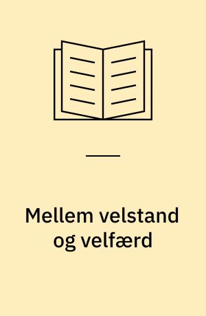 Mellem velstand og velfærd : uddannelsesreformer i et risikoperspektiv