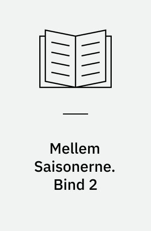 Mellem Saisonerne : Smaaskrifter. Bind 2