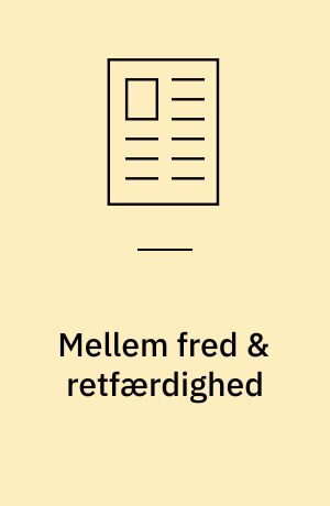 Mellem fred & retfærdighed