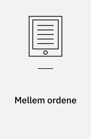 Mellem ordene : kommunikation i professionel praksis
