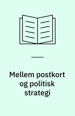 Mellem postkort og politisk strategi : branding af nationer, regioner og byer