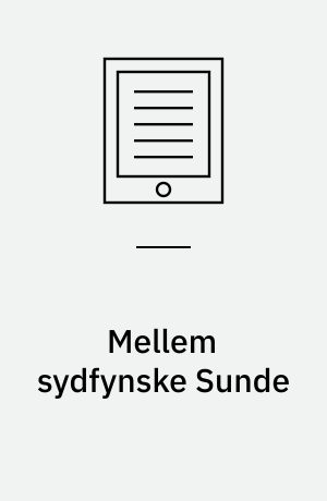 Mellem sydfynske Sunde : Hverdag og Højtid