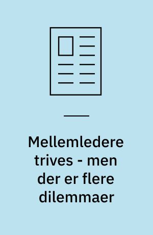 Mellemledere trives - men der er flere dilemmaer: Ensomheden er det sværeste