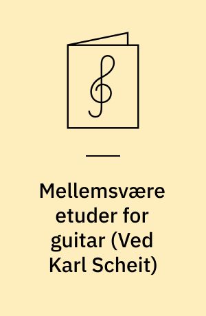 Mellemsvære etuder for guitar : af opus 6, 31 og 35
