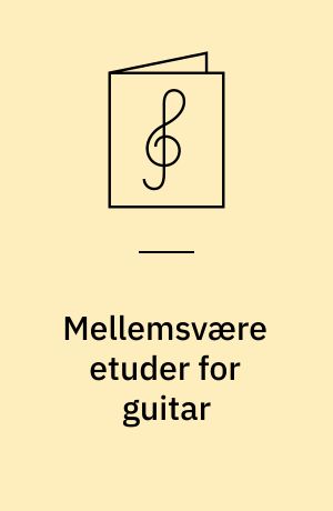 Mellemsvære etuder for guitar : af opus 6, 31 og 35