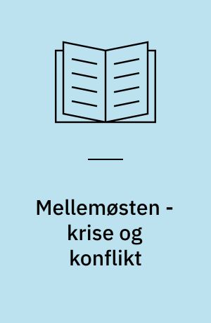 Mellemøsten - krise og konflikt