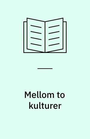 Mellom to kulturer : kvinnelige innvandrere i Norge