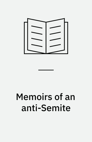 Memoirs of an anti-Semite : a novel in five stories