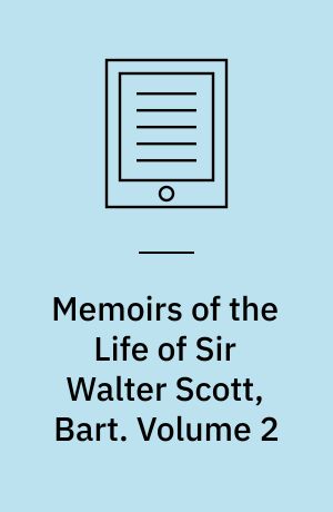 Memoirs of the Life of Sir Walter Scott, Bart. Volume 2