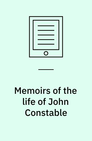 Memoirs of the life of John Constable : composed chiefly of his letters